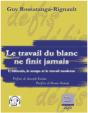 Le Travail Du Blanc Ne Finit Jamais ; L'Africain, Le Temps Et Le Travail Moderne - Preview