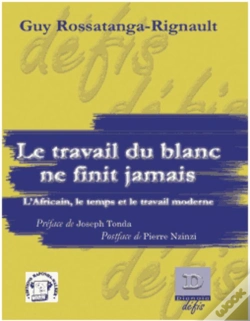 Capa do artigo Le Travail Du Blanc Ne Finit Jamais ; L'Africain, Le Temps Et Le Travail Moderne