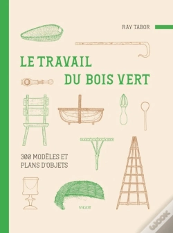 Capa do artigo Le Travail Du Bois Vert : 300 Modèles Et Plans D'Objets