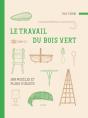 Le Travail Du Bois Vert : 300 Modèles Et Plans D'Objets - Preview