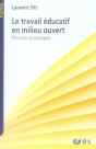 Le Travail Éducatif En Milieu Ouvert ; Principes Et Pratiques - Preview
