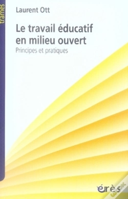 Capa do artigo Le Travail Éducatif En Milieu Ouvert ; Principes Et Pratiques