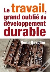 Le Travail, Grand Oublié Du Développement Durable