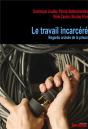 Le Travail Incarcéré ; Vues De Prison - Preview