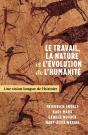 Le Travail, La Nature Et L'Évolution De L'Humanité : Une Vision Longue De L'Histoire - Preview