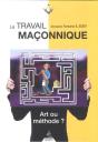 Le Travail Maçonnique ; Art Ou Méthode ? - Preview