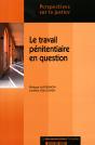 Le Travail Penitentiaire En Question - Preview