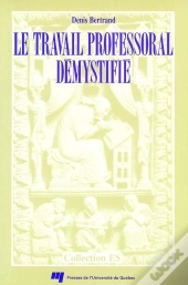Le Travail Professoral Démystifié ; Du Rapport Angers Au Rapport Archambault