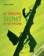 Le Travail Secret De La Nature