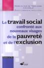 Le Travail Social Confronté Aux Nouveaux Visages De La Pauvreté Et De L'Exclusion - Preview