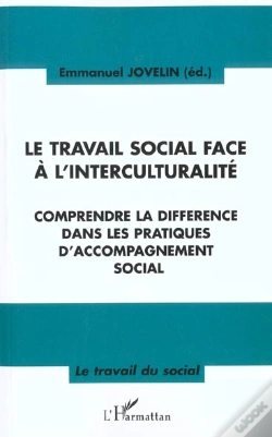 Capa do artigo Le Travail Social Face A L'Interculturalite ; Comprendre La Difference Dans Les Pratiques D'Accompagnement Social