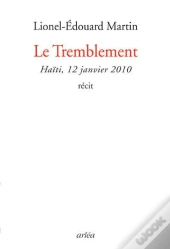 Le Tremblement ; Haïti, 12 Janvier 2010