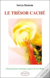 Le Tresor Cache ; Cheminement Initiatique Aupres De Sai Baba