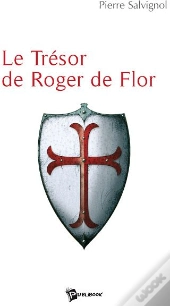 Le Trésor De Roger De Flor