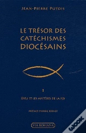 Le Trésor Des Catéchismes Diocésiains Tome 1 ; Dieu Et Les Mystères De La Foi