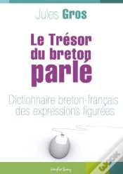 Capa do artigo Le Trésor Du Breton Parlé T.2 ; Dictionnaire Breton-Français Des Expressions Figurées