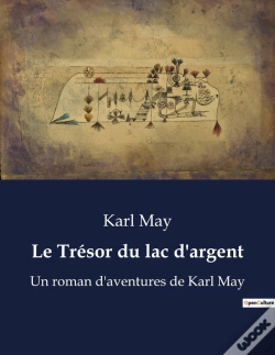 Capa do artigo Le Tresor Du Lac D Argent - Un Roman D Aventures De Karl M