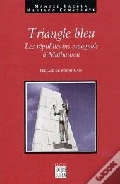 Le Triangle Bleu ; Les Republicains Espagnols A Mauthausen