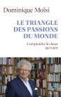 Le Triangle Des Passions Du Monde : Comprendre Le Chaos Qui Vient - Preview