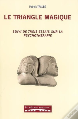 Capa do artigo Le Triangle Magique ; Suivi De Trois Essais Sur La Psychothérapie