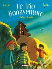 Le Trio Bonaventure Tome 3 ; L'Enfant De Sable
