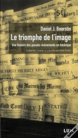 Capa do artigo Le Triomphe De L'Image ; Une Histoire Des Pseudo-Événements En Amérique