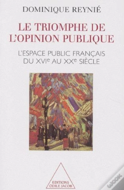 Capa do artigo Le Triomphe De L'Opinion Publique ; L'Espace Publique Français Du Xvie Au Xxe Siècle