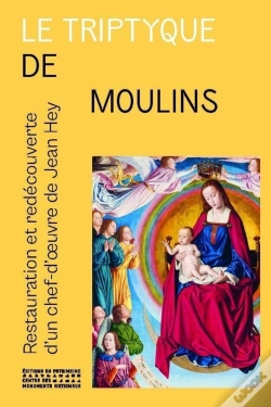 Capa do artigo Le Triptyque De Moulins - Restauration Et Redécouverte Du Chef-D'Oeuvre De Jean Hey