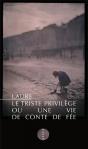 Le Triste Privilège Ou Une Vie De Conte De Fée - Preview