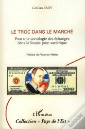 Capa do artigo Le Troc Dans Le Marché ; Pour Une Sociologie Des Échanges Dans La Russie Post-Soviétique
