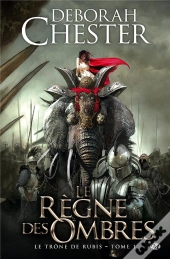 Le Trône De Rubis T.1 ; Le Règne Des Ombres