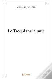 Le Trou Dans Le Mur