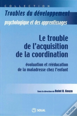 Capa do artigo Le Trouble De L'Acquisition De La Coordination ; Evaluation Et Reeducation De La Maladresse Chez L'Enfant