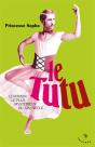 Le Tutu ; Le Roman Le Plus Mystérieux Du Xix Siècle - Preview