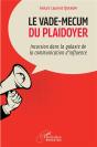 Le Vade-Mecum Du Plaidoyer : Incursion Dans La Galaxie De La Communication D'Influence - Preview