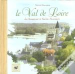 Le Val De Loire ; De Saumur À Saint-Nazaire