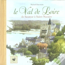 Capa do artigo Le Val De Loire ; De Saumur À Saint-Nazaire