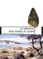 Le Vallonnet, Terra Amata, Le Lazaret