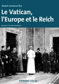 Capa do artigo Le Vatican, L'Europe Et Le Reich ; De La Première Guerre Mondiale À La Guerre Froide (3e Édition)