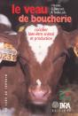 Le Veau De Boucherie ; Concilier Bien Etre Animal Et Production. - Preview