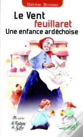 Le Vent Feuillaret ; Une Enfance Ardéchoise
