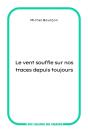 Le Vent Souffle Sur Nos Traces Depuis Toujours - Preview