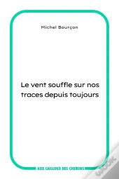 Le Vent Souffle Sur Nos Traces Depuis Toujours