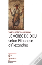 Le Verbe De Dieu Selon Athanase D'Alexandrie