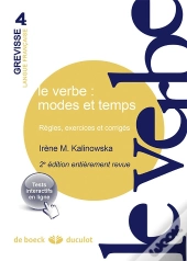 Le Verbe : Modes Et Temps ; Règles, Exercices Et Corrigés (2e Édition)