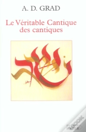 Le Véritable Cantique Des Cantiques ; Introduction Traditionnelle Et Kabbalistique