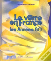Le Verre En France Les Annees 80