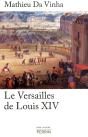 Le Versailles De Louis Xiv - Preview