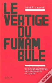 Capa do artigo Le Vertige Du Funambule : Le Design Graphique Entre Économie Et Morale