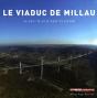Le Viaduc De Millau ; Le Pont Le Plus Haut Du Monde - Preview